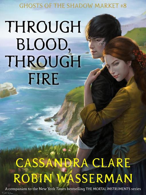 Title details for Through Blood, Through Fire by Cassandra Clare - Available